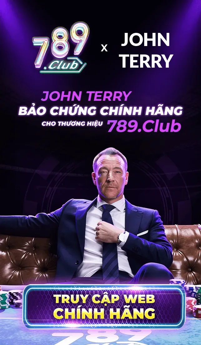 789.Club x John Terry — đại sứ bảo chứng thương hiệu