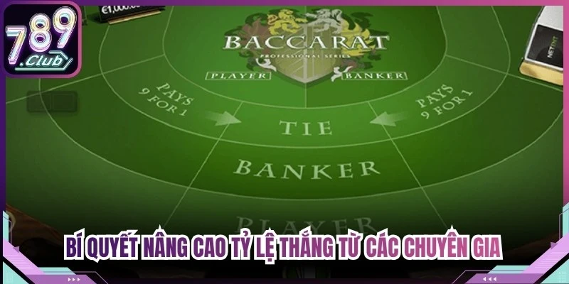 Bí quyết nâng cao tỷ lệ chiến thắng từ các chuyên gia lâu năm