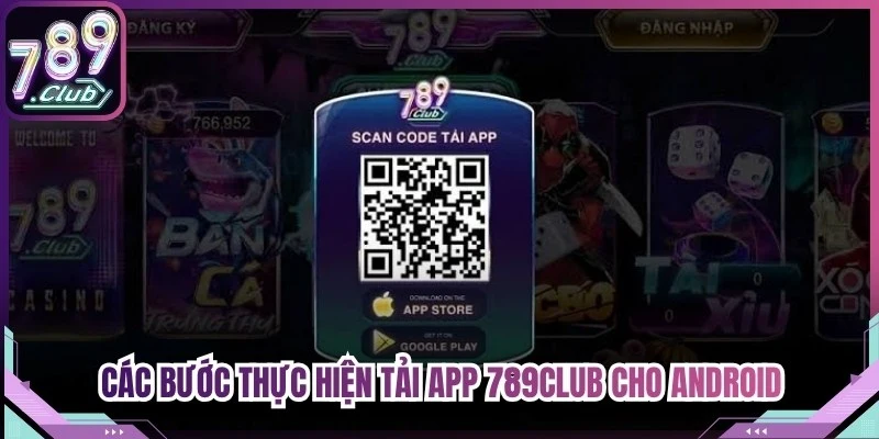 Các bước thực hiện cài đặt tải app 789Club cho Android