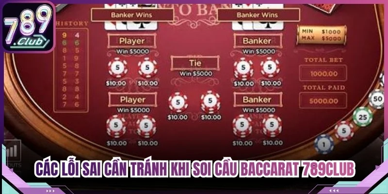 Các lỗi sai cần tránh khi anh em soi cầu Baccarat 789Club