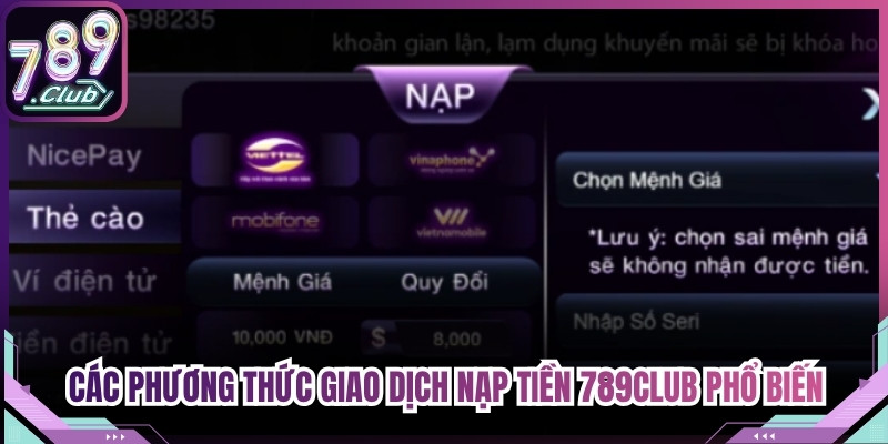 Các phương thức giao dịch nạp tiền 789Club phổ biến