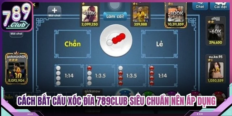 Cách bắt cầu xóc đĩa 789Club siêu chuẩn nên áp dụng