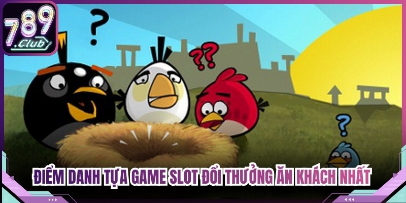 Điểm danh những tựa game slot đổi thưởng ăn khách nhất tính đến 2026