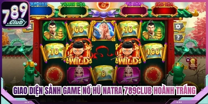 Giao diện sảnh game nổ hũ Natra 789Club hoành tráng, chuyên nghiệp