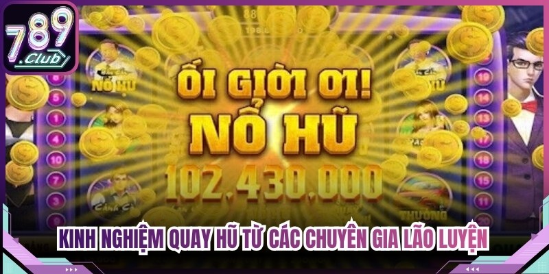 Kinh nghiệm quay hũ từ các chuyên gia lão luyện là quản lý vốn tốt