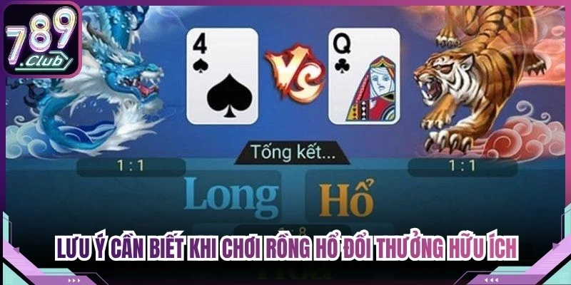 Lưu ý cần biết khi anh em chơi rồng hổ đổi thưởng hữu ích