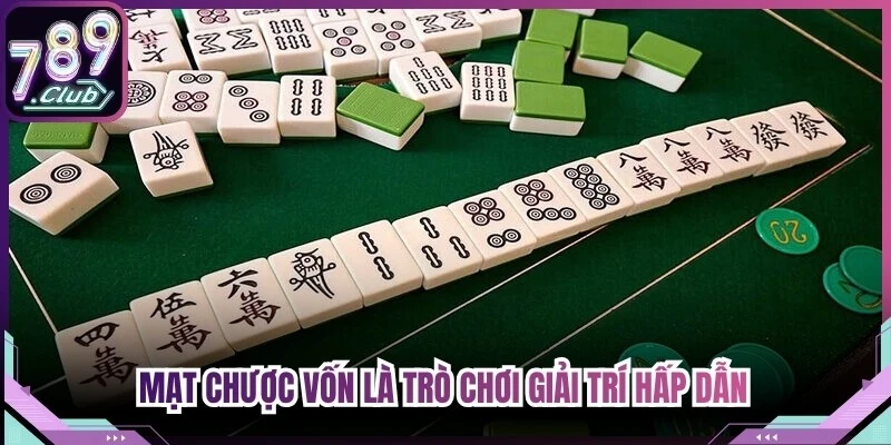 Mạt chược vốn là trò chơi giải trí hấp dẫn với tỷ lệ thưởng cao