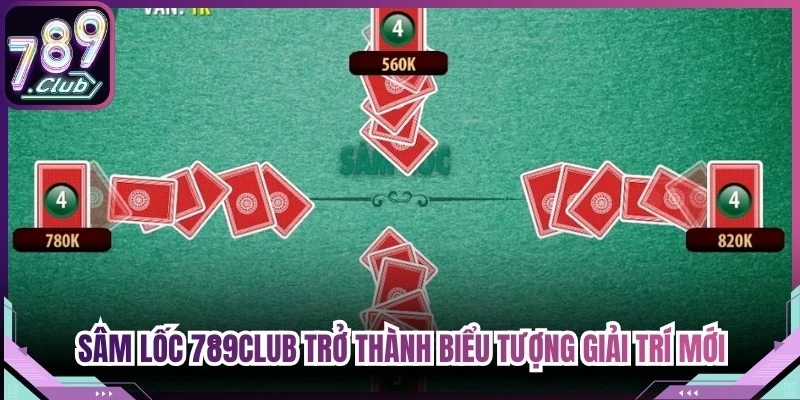 Sảnh Sâm lốc 789Club đang trở thành biểu tượng giải trí mới
