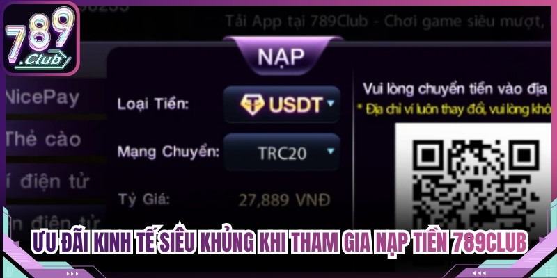 Ưu đãi kinh tế siêu khủng khi tham gia nạp tiền 789Club