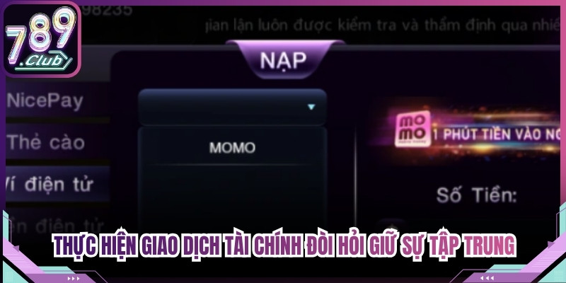 Việc thực hiện các giao dịch tài chính đòi hỏi người chơi giữ sự tập trung